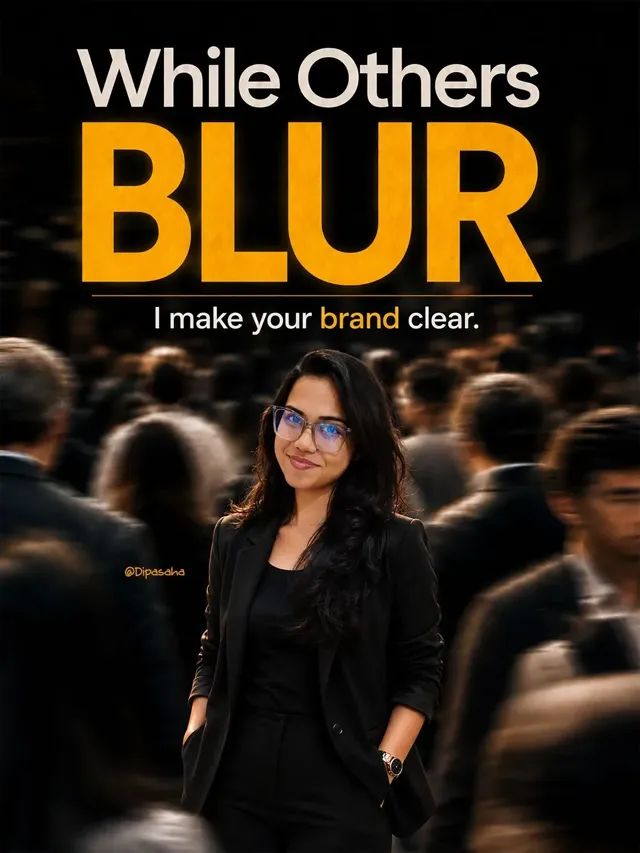 Poster: While others blur, I make your brand clear.